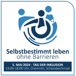 Selbstbestimmt leben ohne Barriereren - Tag der Inklusion 5 Mai 2024 in Chemnitz auf der Schloßteichinsel