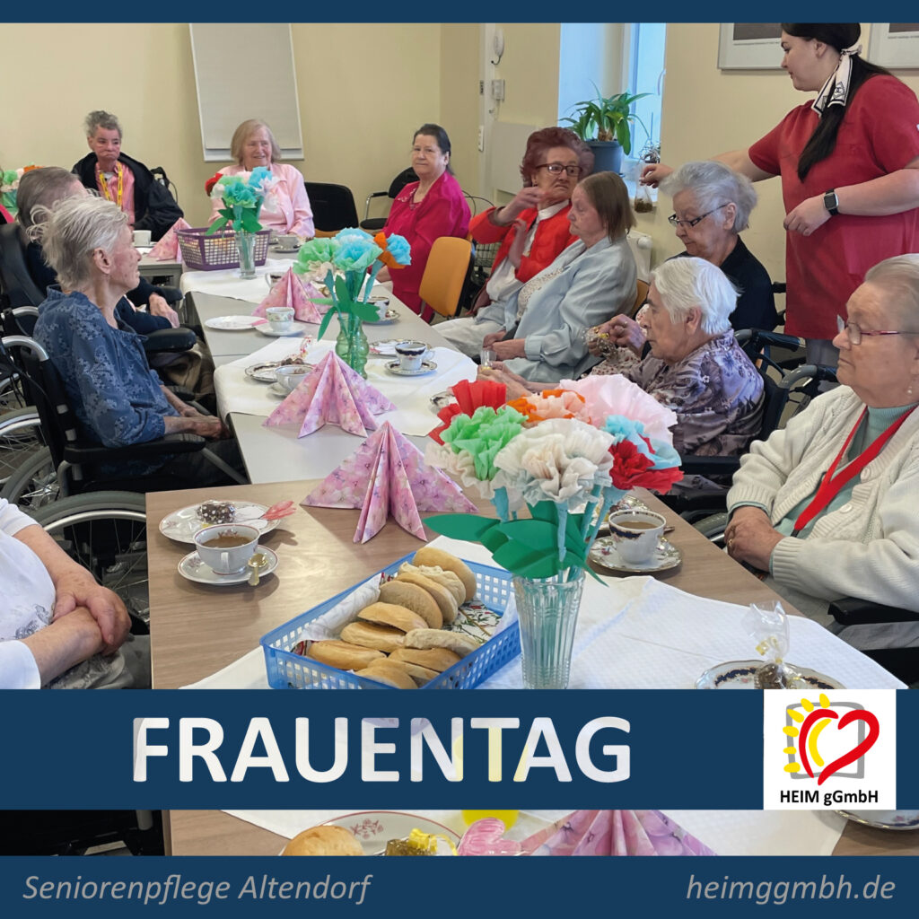 Der Frauentag wurde auch in der Seniorenpflege Chemnitz-Altendorf der HEIM gemeinnützigen GmbH festlich begangen.