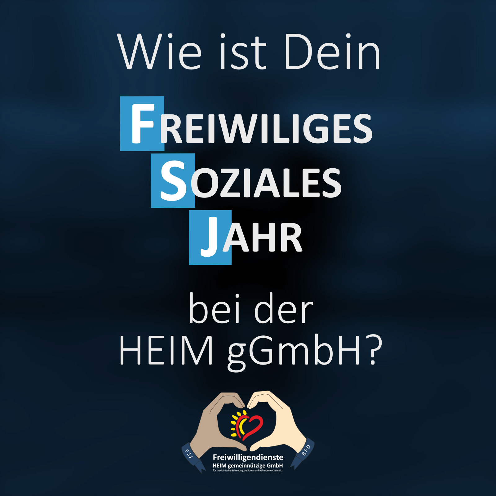 Die HEIM gGmbH hat ihre Freiwilligendienstler gefragt, wie sie das Freiwillige Soziale Jahr FSJ in der HEIM gGmbH finden?