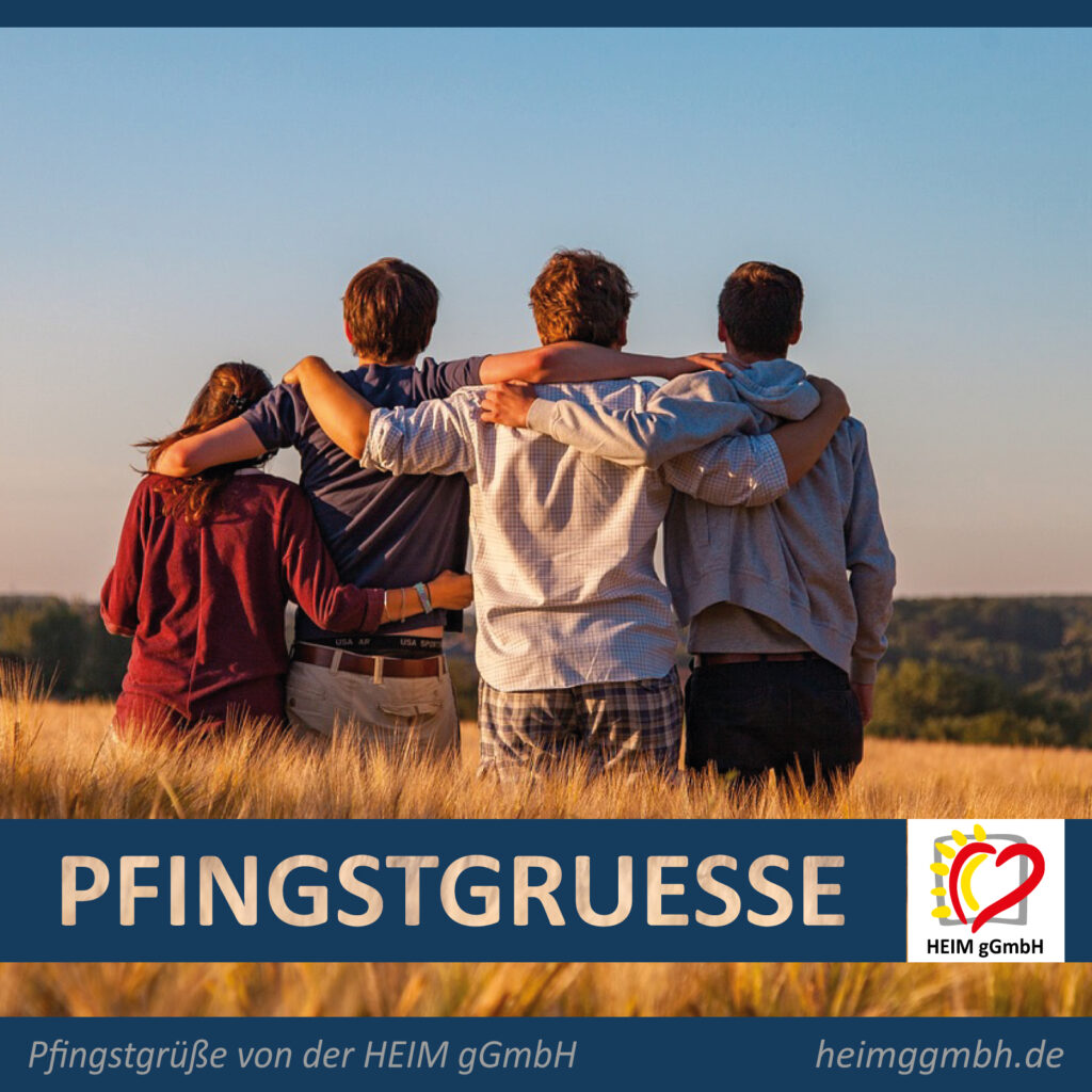 Pfingsten steht vor der Tür. Für viele ein willkommener freier Tag zum Durchatmen und Entspannen - HEIM gGmbH Chemnitz
