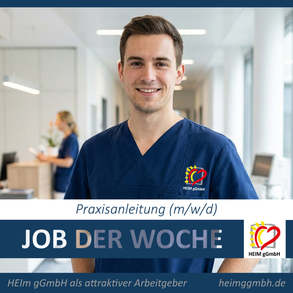 JOB DER WOCHE - Praxisanleitung (m/w/d) in unserer Einrichtung im Altenpflegeheim in Chemnitz Harthau der HEIM gGmbH