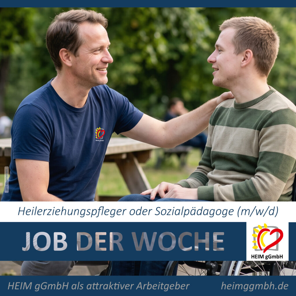 JOB DER WOCHE – Die HEIM gGmbH in Chemnitz sucht einen Heilerziehungspfleger oder Sozialpädagoge (w/m/d)