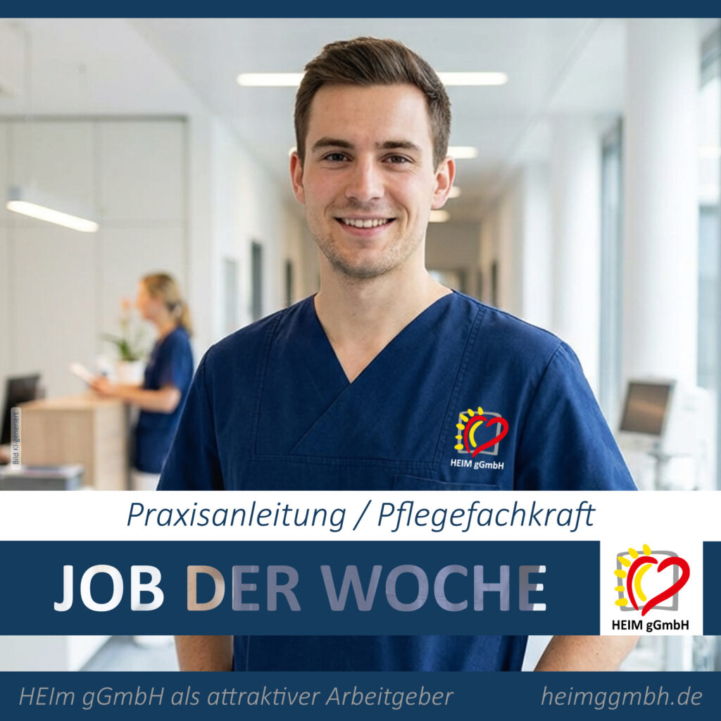 JOB DER WOCHE - Praxisan­leitung / Pflegefachkraft im Altenpflegeheim Chemnitz Harthau der HEIM gGmbH - Jetzt bewerben!