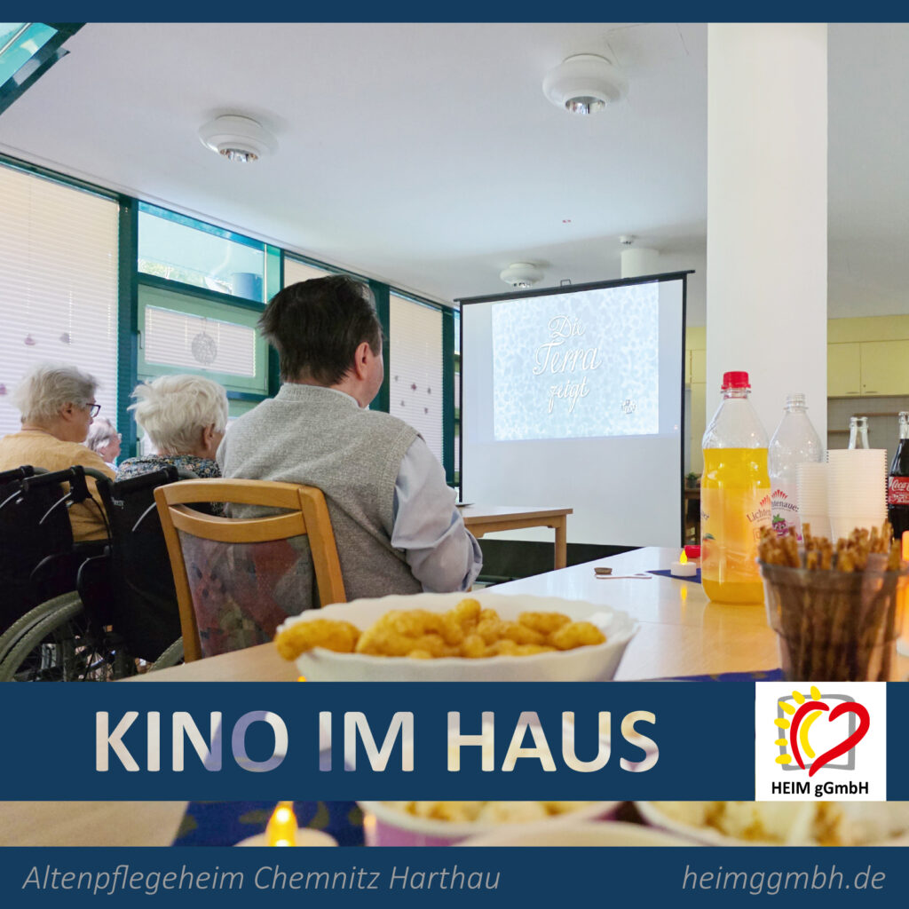 Schöner Kinonachmittag im Altenpflegeheim in Chemnitz Harthau der HEIM gGmbH - Gemeinsam. Sozial. Engagiert.